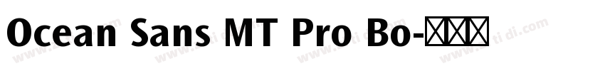 Ocean Sans MT Pro Bo字体转换